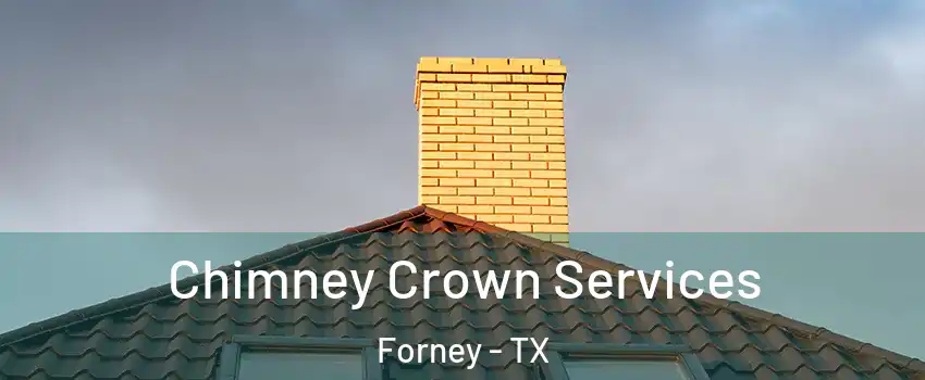  Chimney Crown Services Forney - TX