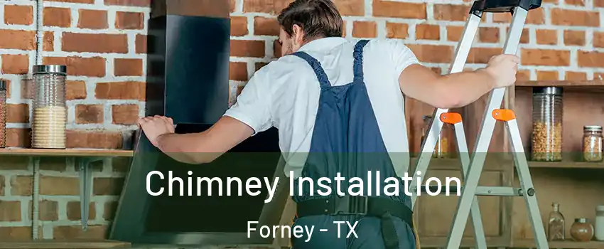  Chimney Installation Forney - TX