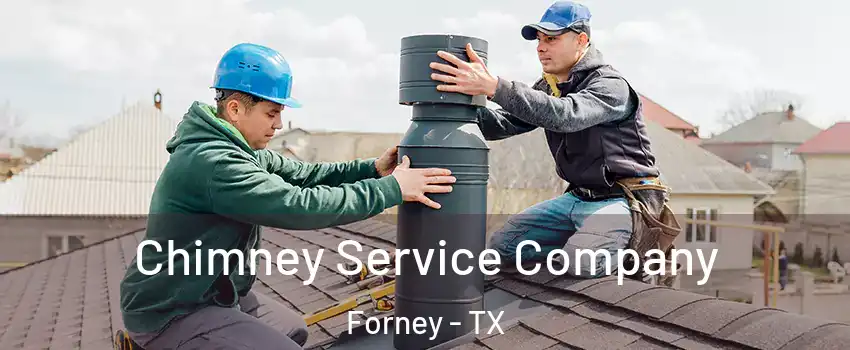  Chimney Service Company Forney - TX