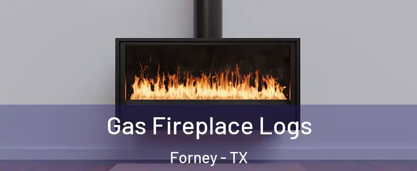  Gas Fireplace Logs Forney - TX
