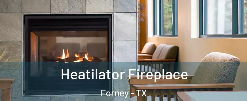  Heatilator Fireplace Forney - TX