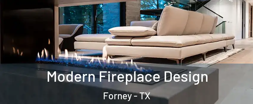  Modern Fireplace Design Forney - TX
