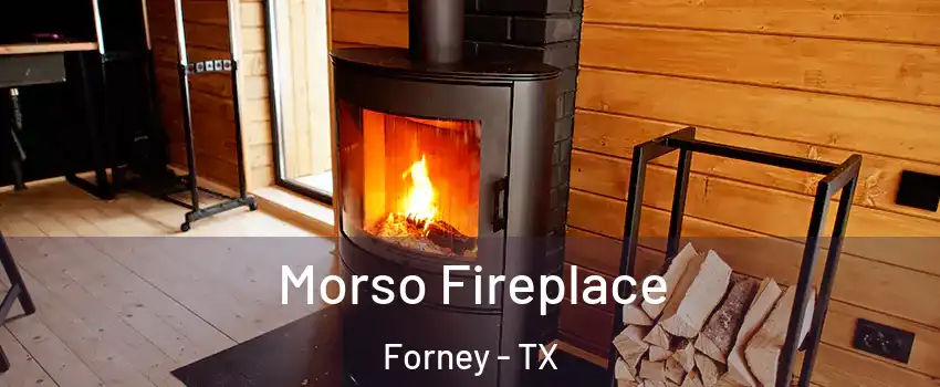  Morso Fireplace Forney - TX