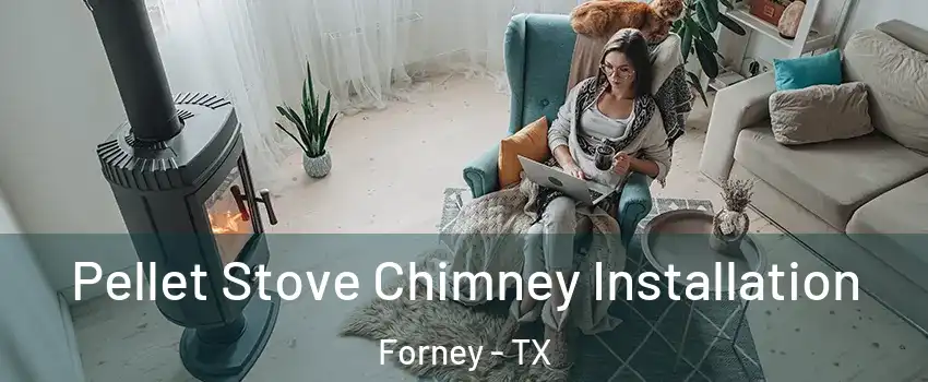  Pellet Stove Chimney Installation Forney - TX
